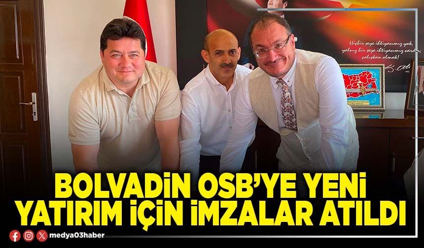 Bolvadin OSB’ye yeni yatırım için imzalar atıldı