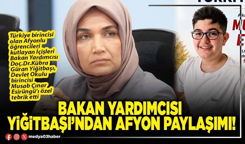 Bakan Yardımcısı Yiğitbaşı’ndan Afyon paylaşımı!