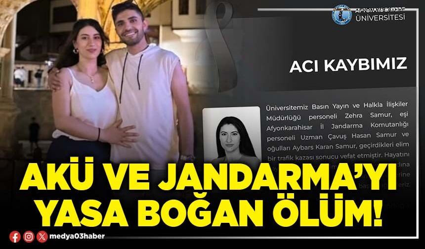 AKÜ ve Jandarma’yı yasa boğan ölüm!