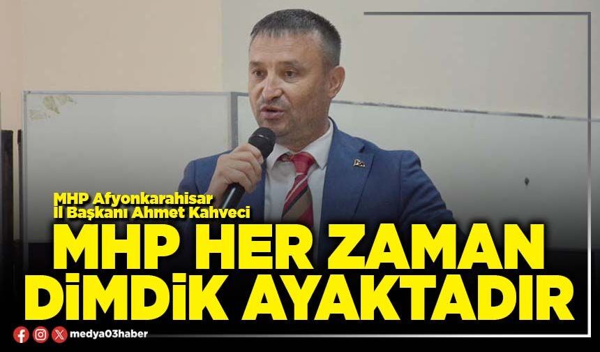 MHP her zaman dimdik ayaktadır