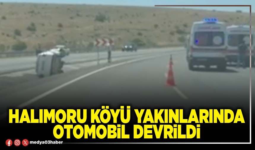 Halımoru Köyü yakınlarında otomobil devrildi