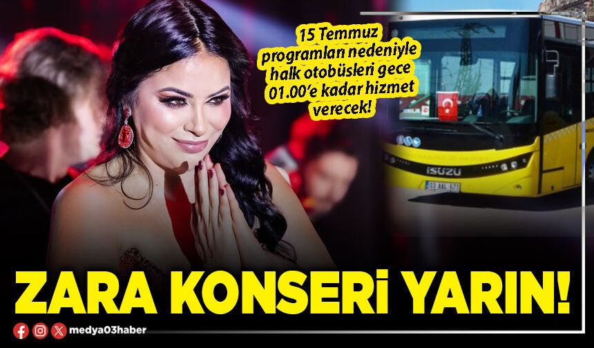 Zara konseri yarın!