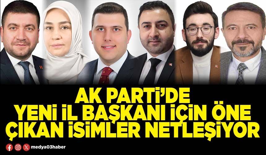 AK Parti’de yeni İl Başkanı için öne çıkan isimler netleşiyor