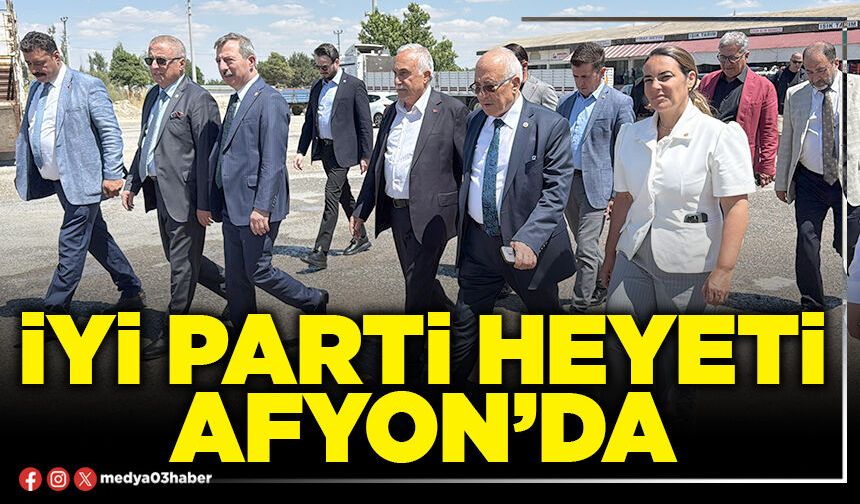 İYİ Parti heyeti Afyon’da