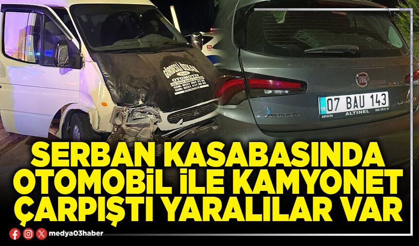 Serban Kasabasında otomobil ile kamyonet çarpıştı yaralılar var