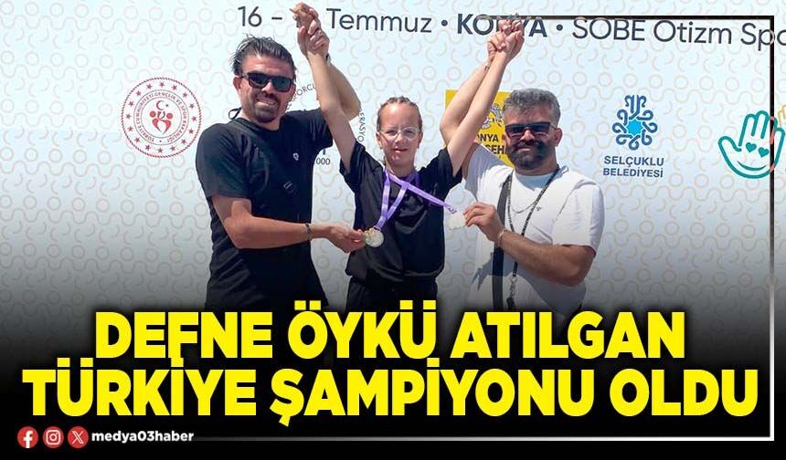 Defne Öykü Atılgan Türkiye Şampiyonu oldu
