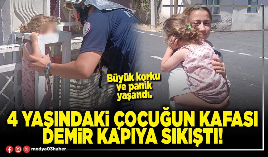 4 yaşındaki çocuğun kafası demir kapıya sıkıştı!