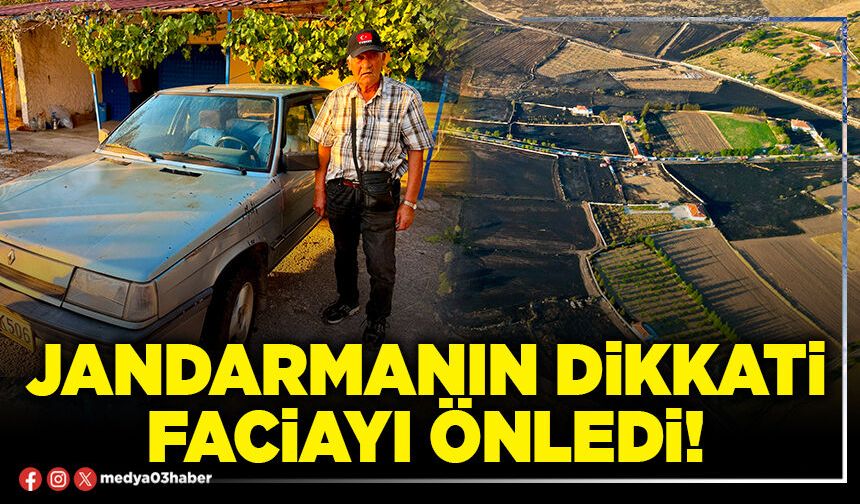 Jandarmanın dikkati faciayı önledi!