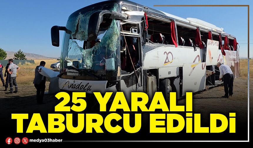 25 yaralı taburcu edildi