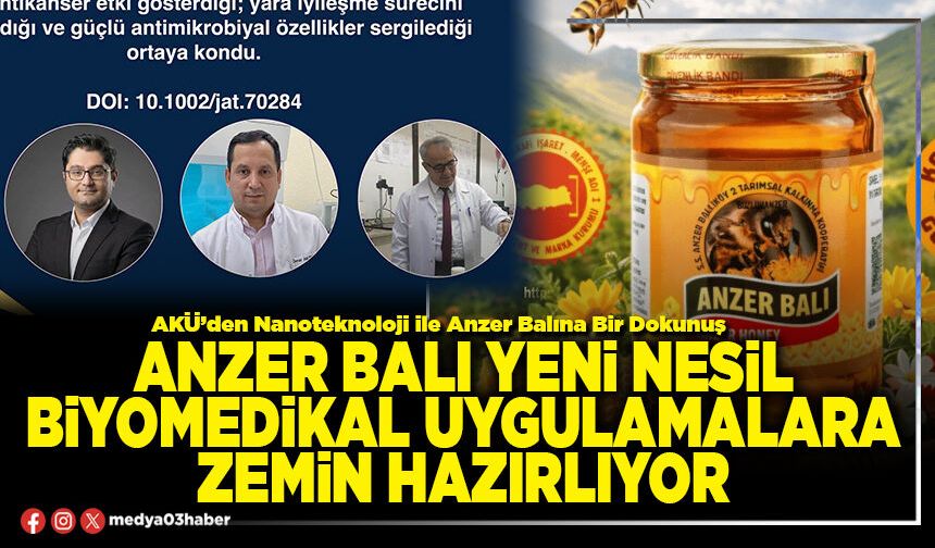 Anzer balı yeni nesil biyomedikal uygulamalara zemin hazırlıyor