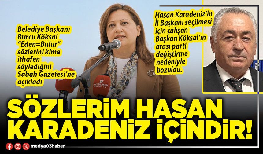 Sözlerim Hasan Karadeniz içindir!