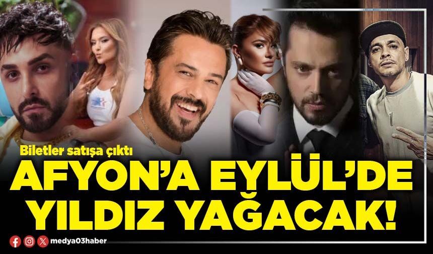 Afyon’a Eylül’de yıldız yağacak!