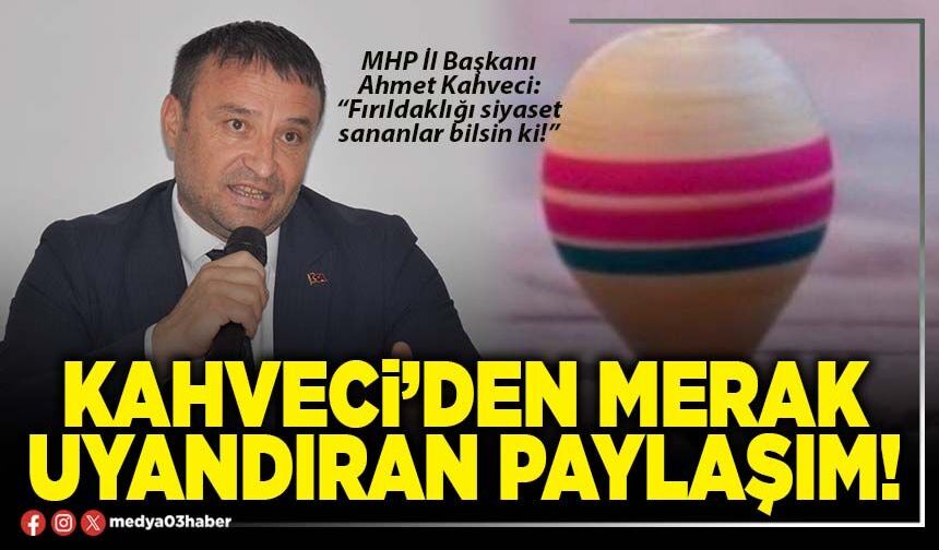Kahveci’den merak uyandıran paylaşım!