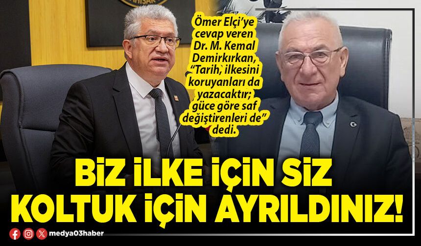 Biz ilke için siz koltuk için ayrıldınız!
