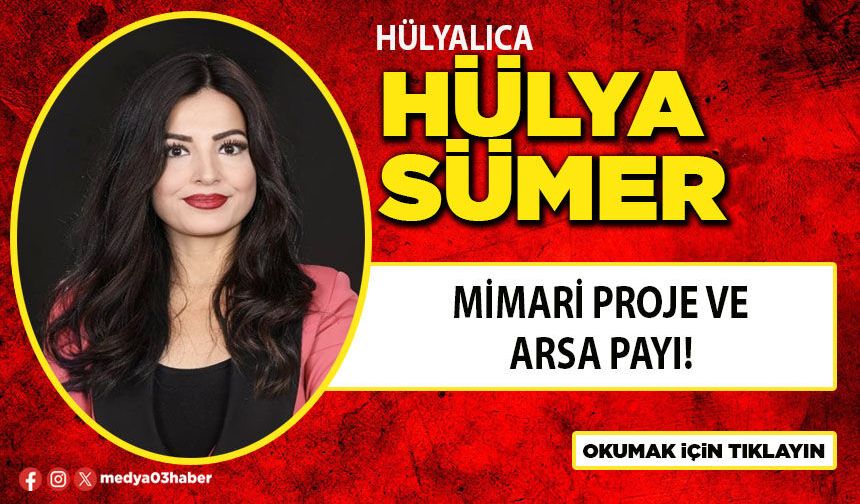 Mimari proje ve arsa payı!