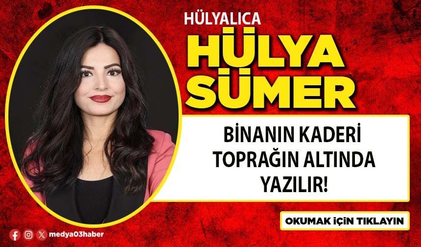 Binanın kaderi toprağın altında yazılır!