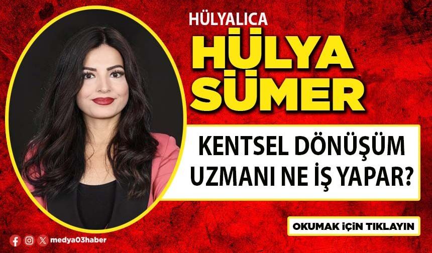 Kentsel Dönüşüm Uzmanı ne iş yapar?