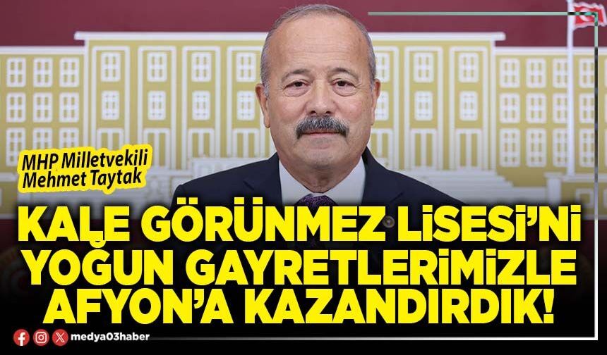 Kale Görünmez Lisesi’ni yoğun gayretlerimizle Afyon’a kazandırdık!