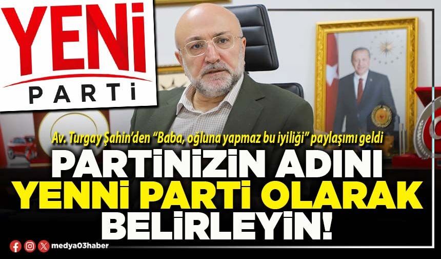 Partinizin adını Yenni Parti olarak belirleyin!