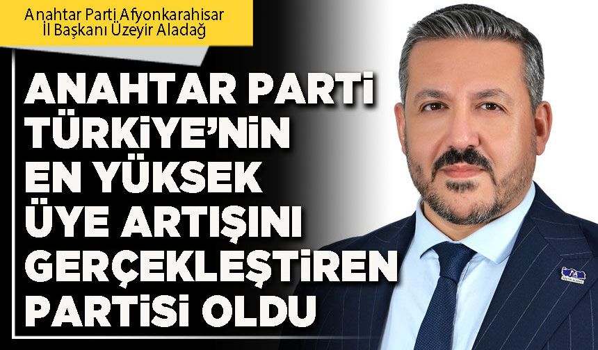 Anahtar Parti Türkiye’nin en yüksek üye artişini gerçekleştiren partisi oldu