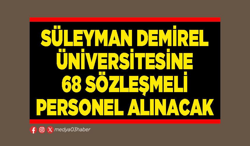 Süleyman Demirel Üniversitesine 68 sözleşmeli personel alınacak