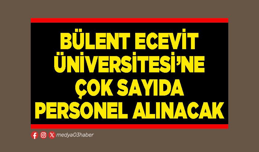 Bülent Ecevit Üniversitesi’ne çok sayıda personel alınacak