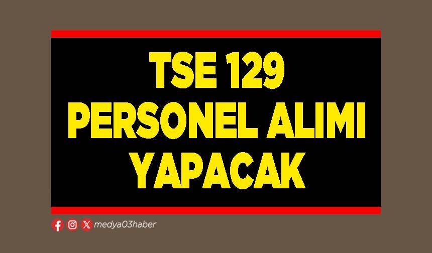 TSE 129 personel alımı yapacak
