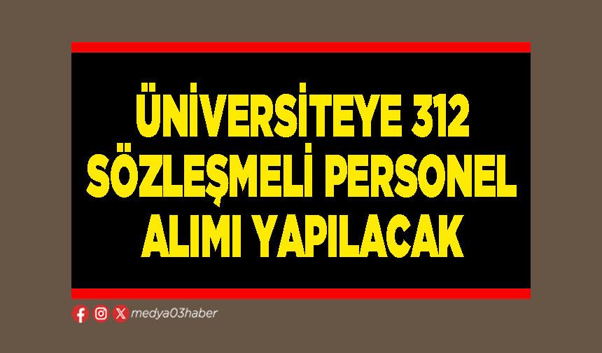 Üniversiteye 312 sözleşmeli personel alımı yapılacak