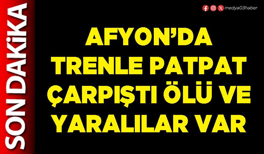 Trenle patpat çarpıştı ölü ve yaralılar var