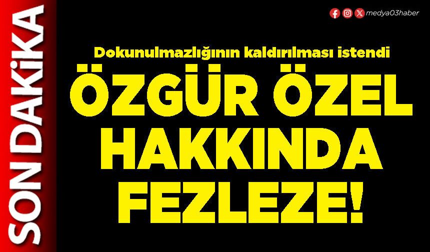 Özgür Özel hakkında fezleze!