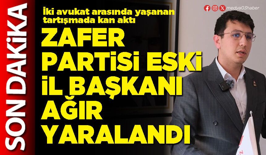 Zafer Partisi eski İl Başkanı ağır yaralandı