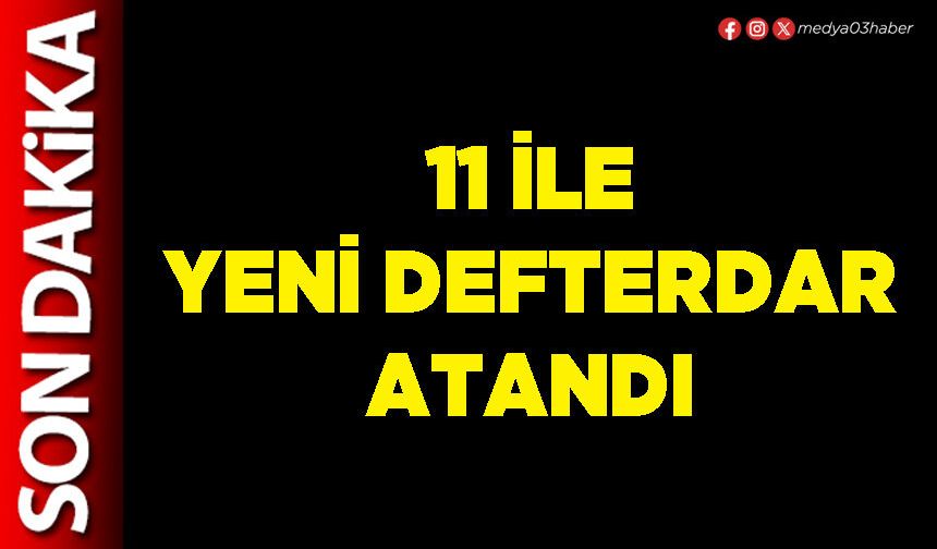 11 ile yeni Defterdar atandı