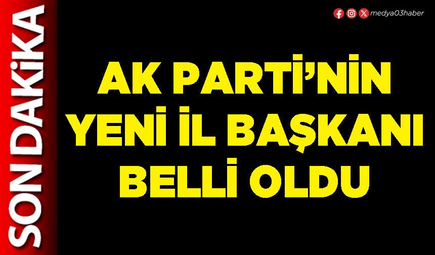 AK Parti’nin yeni İl Başkanı belli oldu