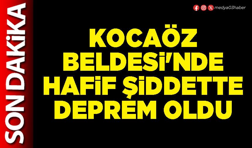 Kocaöz Beldesi'nde hafif şiddette deprem oldu