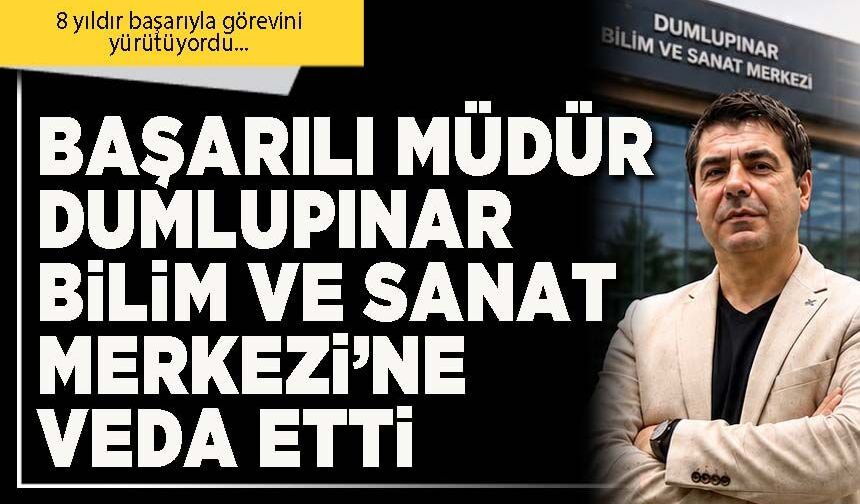 Başarılı Müdür Dumlupınar Bilim ve Sanat Merkezi’ne veda etti