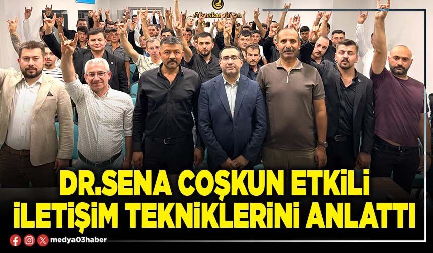 Dr.Sena Coşkun etkili iletişim tekniklerini anlattı