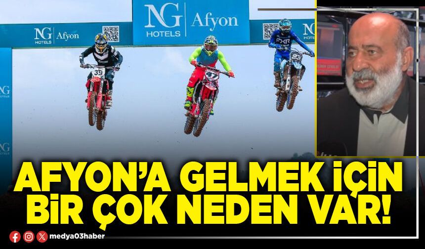 Afyon’a gelmek için bir çok neden var!