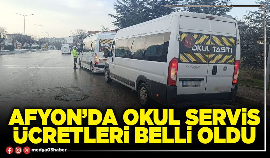 Afyon’da okul servis ücretleri belli oldu