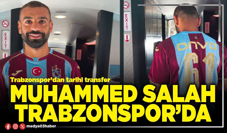 Muhammed Salah Trabzonspor’da