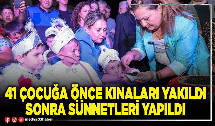41 çocuğa önce kınaları yakıldı sonra sünnetleri yapıldı