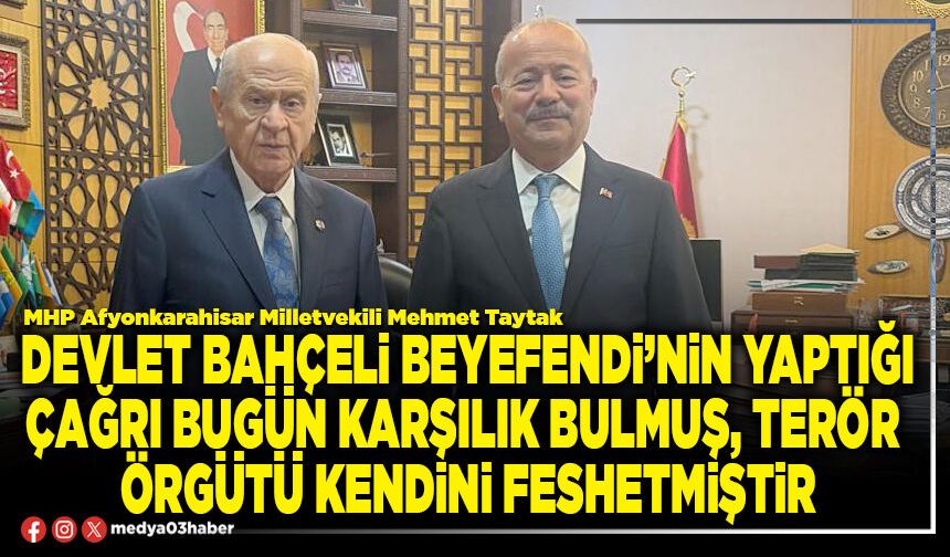 Devlet Bahçeli Beyefendi’nin yaptığı çağrı bugün karşılık bulmuş, terör örgütü kendini feshetmiştir