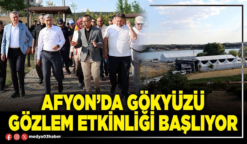 Afyon’da gökyüzü gözlem etkinliği başlıyor