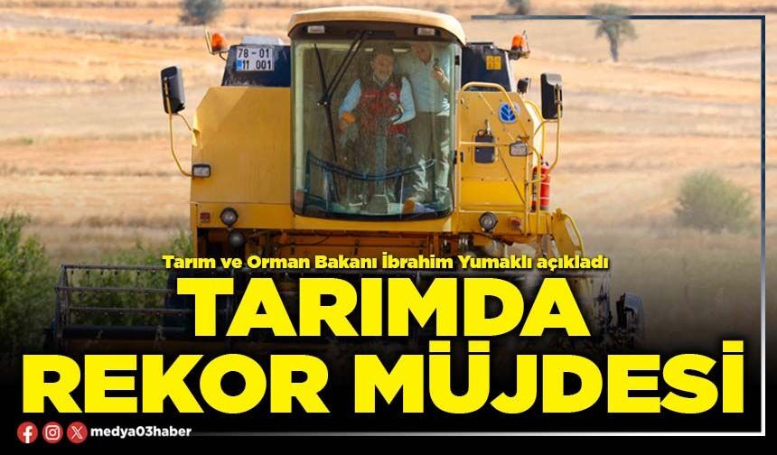 Tarımda rekor müjdesi