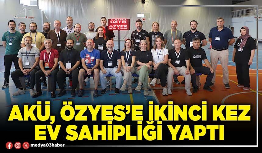 AKÜ, ÖZYES’e ikinci kez ev sahipliği yaptı