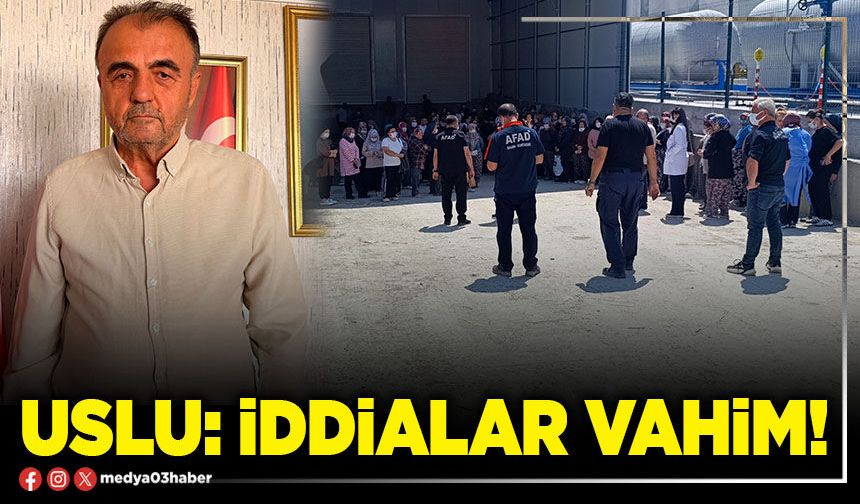 Uslu: İddialar vahim!