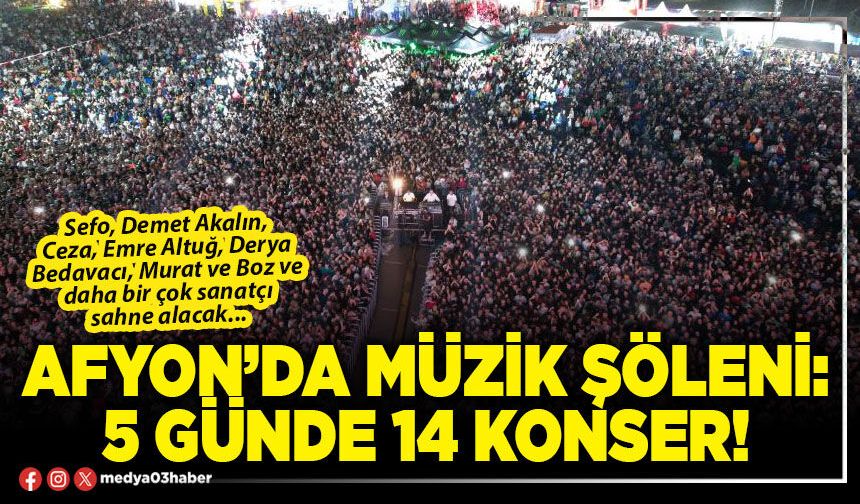 Afyon’da müzik şöleni: 5 günde 14 konser!