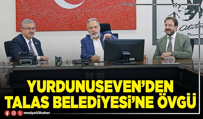 Yurdunuseven’den Talas Belediyesi’ne övgü