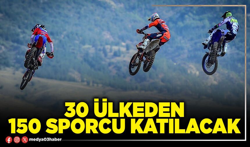 30 ülkeden 150 sporcu katılacak