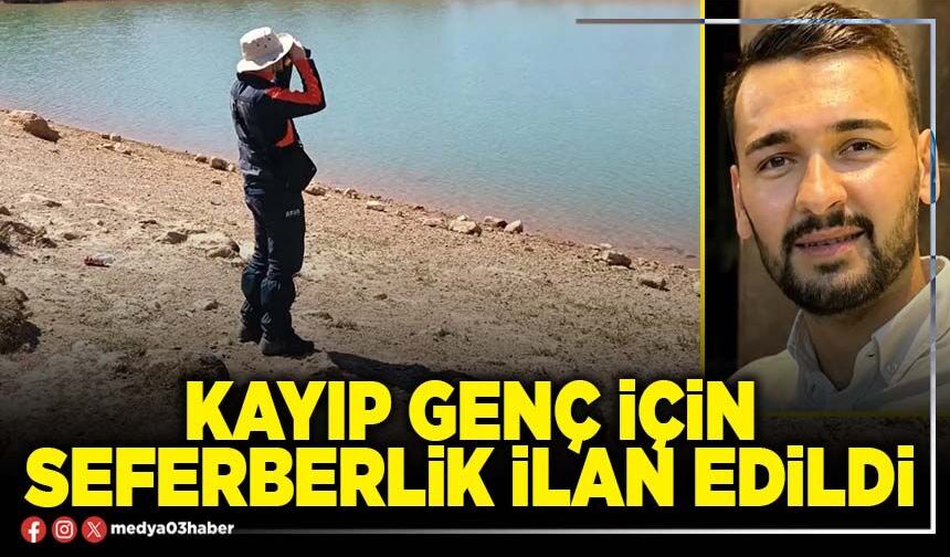 Kayıp genç için seferberlik ilan edildi