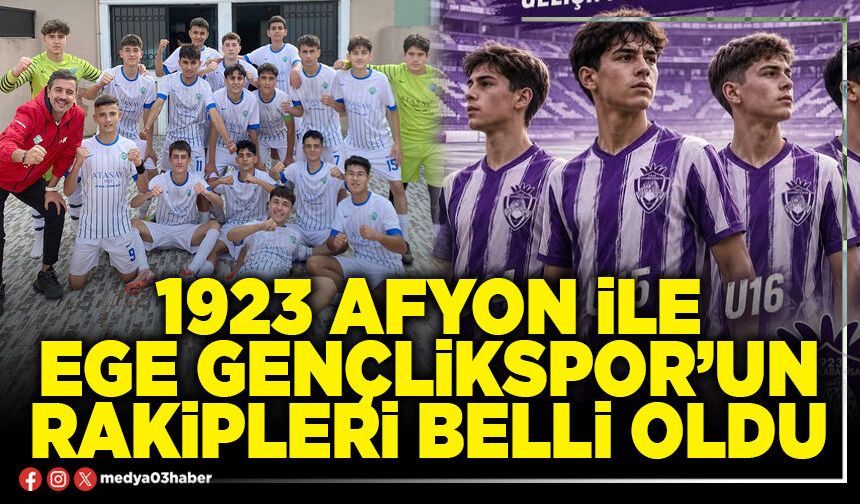 1923 Afyon ile Ege Gençlikspor’un rakipleri belli oldu